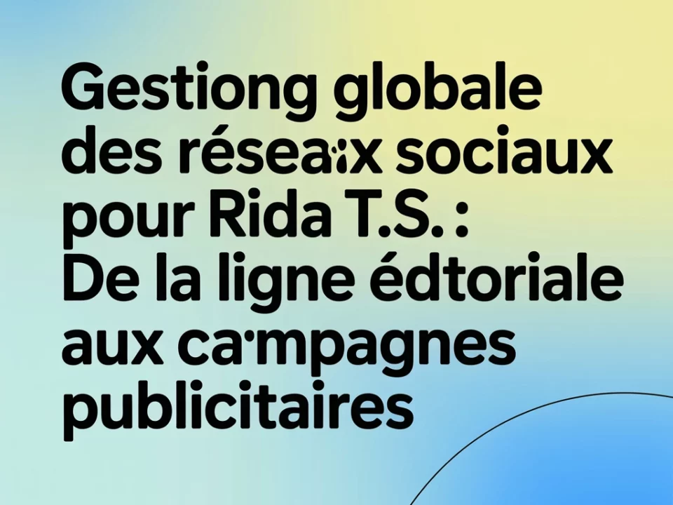 Gestion globale des réseaux sociaux pour RIDA T.S. : de la ligne éditoriale aux campagnes publicitaires